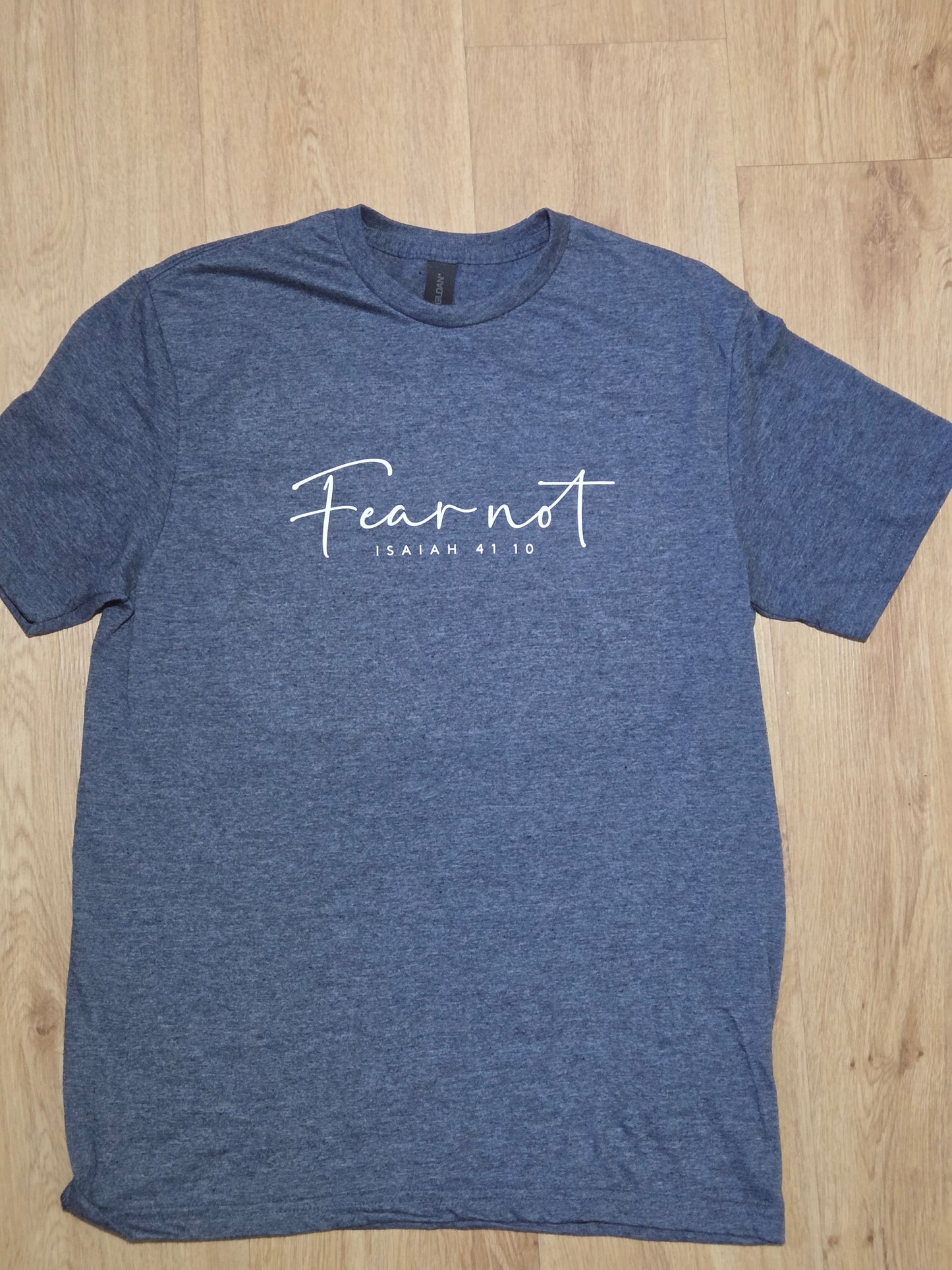 Fear Not - T-shirt