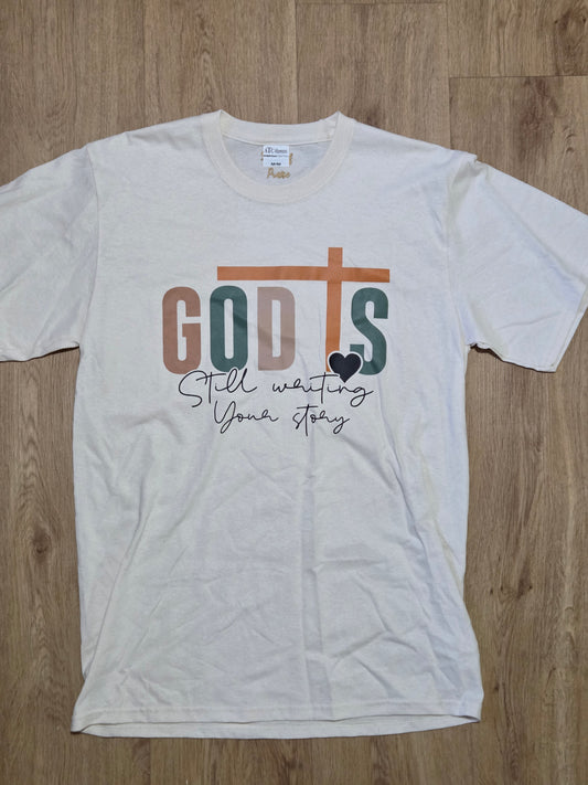 God is still writing your story - T-shirt